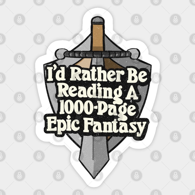 I'd Rather Be Reading Epic Fantasy Book Reader Quote Sticker by Commykaze